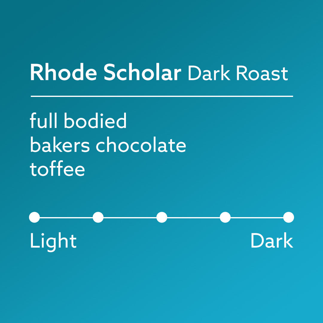 Rhode Scholar - Dark Blend